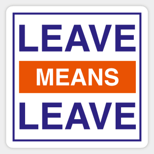 Leave Means Leave Logo Sticker